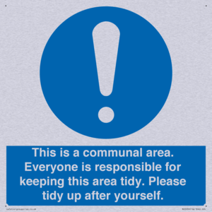 This is a communal area. Everyone is responsible for keeping this area tidy. 